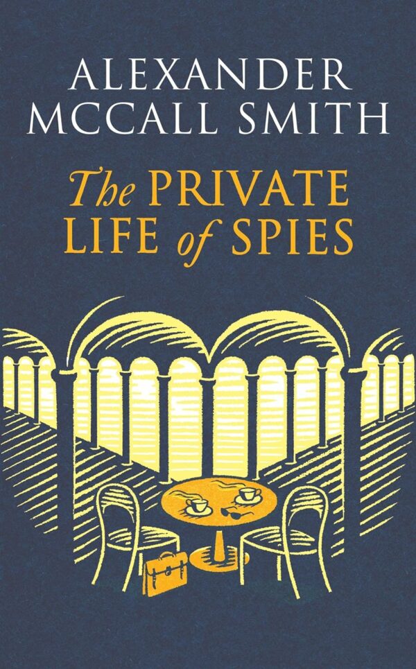 THE PRIVATE LIFE OF SPIES: 'Spy-masterful storytelling' Sunday Post Paperback