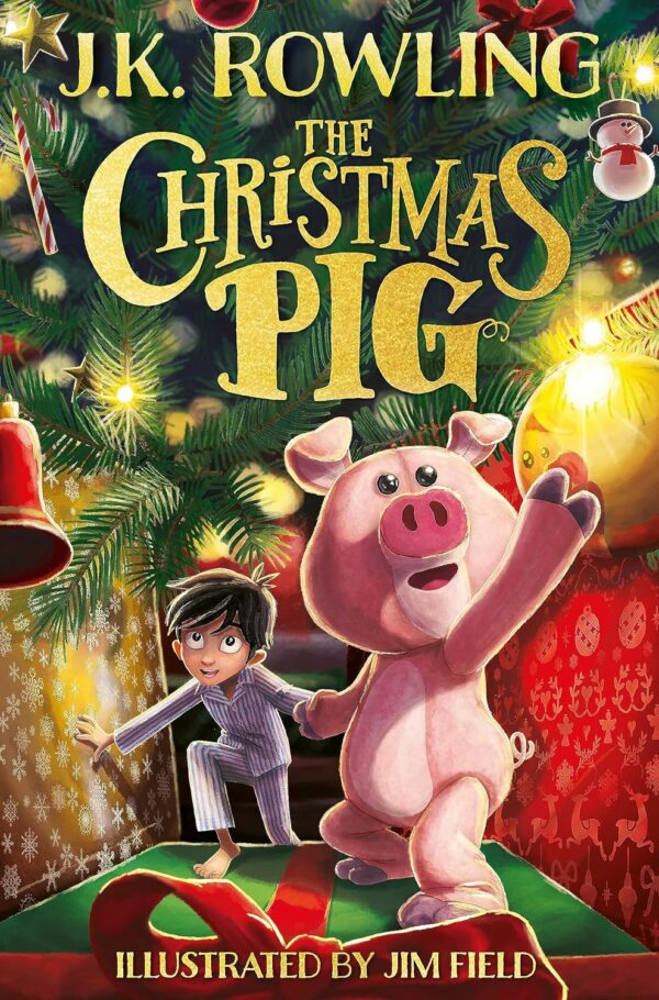 The Christmas Pig: The No.1 bestselling festive tale from J.K. Rowling Paperback